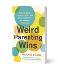 Weird Parenting Wins